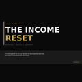 The Income Reset