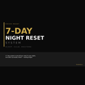 The 7-Day Night Reset System